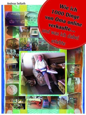 cover image of Wie ich 1000 Dinge von Oma online verkaufte und was ich dabei erlebte